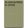 Re-Encounters In China door Harold R. Isaacs