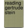 Reading Gertrude Stein door Lisa Ruddick