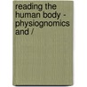 READING THE HUMAN BODY - PHYSIOGNOMICS AND / door Mla den Popovic