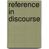 Reference In Discourse door Andrej A. Kibrik