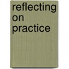 Reflecting On Practice by Lisa B. Thomas