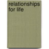 Relationships For Life door Richard Marks PhD