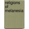 Religions of Melanesia door Garry W. Trompf