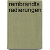 Rembrandts Radierungen by Erik Hinterding
