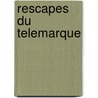 Rescapes Du Telemarque door Georges Simenon