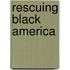 Rescuing Black America