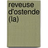 Reveuse D'Ostende (La) by Eric-Emmanuel Schmitt