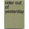 Rider Out of Yesterday by Jake Douglas