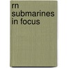 Rn Submarines In Focus by David Hobbs