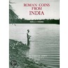 Roman Coins From India by Paula J. Turner