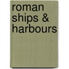 Roman Ships & Harbours by The Museum of L. Gustav Milne