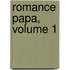 Romance Papa, Volume 1