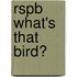 Rspb What's That Bird?