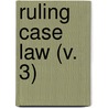 Ruling Case Law (V. 3) door William Mark McKinney