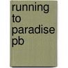 Running To Paradise Pb by Arnold Bruce