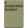 S Corporation Taxation door Robert W. Jamison