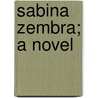 Sabina Zembra; A Novel door William Black