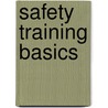 Safety Training Basics door James Roughton