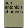 San Antonio's Churches door Milo Kearney