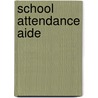 School Attendance Aide by Jack Rudman
