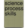 Science Process Skills door Karen L. Ostlund