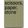 Scissors, Paper, Stone door Martha Langford