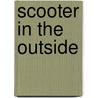 Scooter In The Outside by Anne Bowen