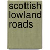 Scottish Lowland Roads door John H. Mckendrick