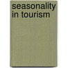 Seasonality In Tourism door Stephan Weidner