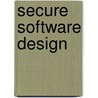 Secure Software Design door Theodor Richardson