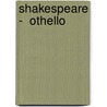 Shakespeare -  Othello door N. Potter