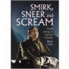 Smirk,Sneer And Scream by Mark Clark