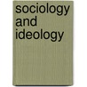 Sociology And Ideology door Eliezer Ben-Rafael