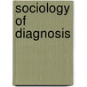 Sociology Of Diagnosis door Pj Mcgann