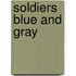 Soldiers Blue And Gray