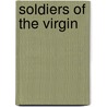 Soldiers of the Virgin by Kevin Gosner