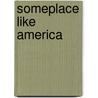 Someplace Like America by Dale Maharidge