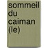 Sommeil Du Caiman (Le)