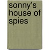 Sonny's House Of Spies by George Ella Lyon