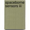 Spaceborne Sensors Iii door Robert D. Richards