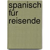 Spanisch Für Reisende door Jens Rohark
