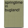 Springtime in Bugland! door David A. Carter