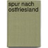 Spur nach Ostfriesland