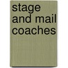 Stage And Mail Coaches by David Mountfield