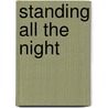 Standing All the Night door Audrey Poetker-Thiessen