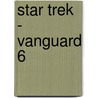 Star Trek - Vanguard 6 by Dayton Ward