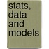 Stats, Data and Models