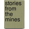 Stories From The Mines door Thomas M. Curra