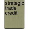 Strategic Trade Credit door Salima Yassia Paul