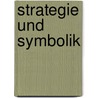 Strategie und Symbolik by Matthias Kohler